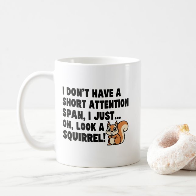Caneca De Café Funny ADHD Squirrel Short Attention Span Quotes   (Com Donut)