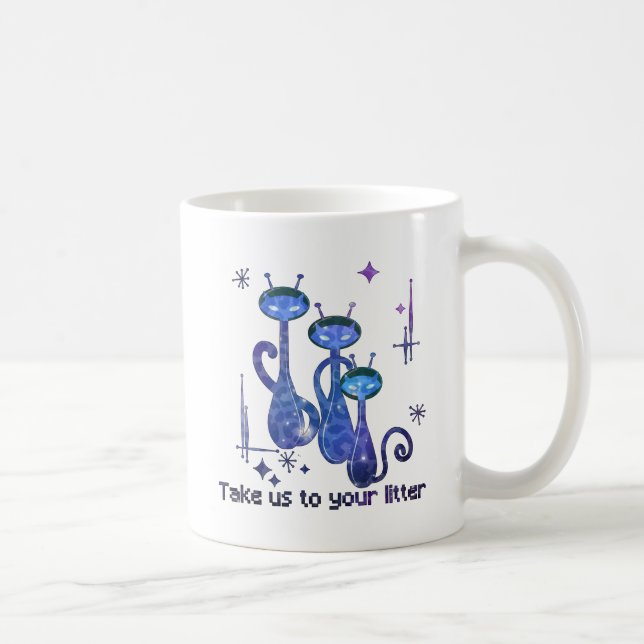 Caneca De Café Funny Alien Cats | Take Us To Your Litter (Direita)