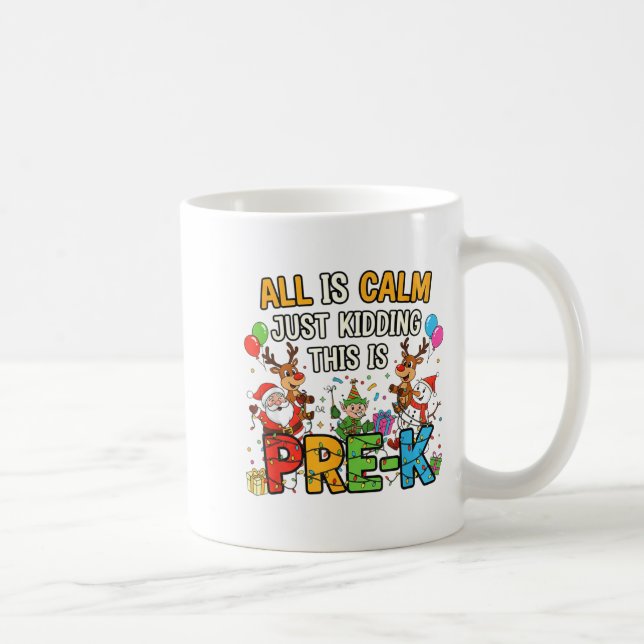 Caneca De Café Funny All Is Calm Just Kidding Pre-k Teacher Chris (Direita)