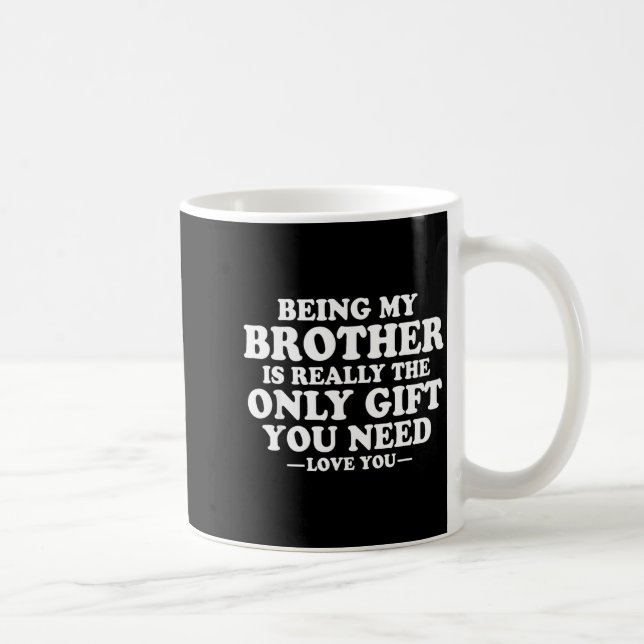 Caneca De Café Funny Brother Sarcastic Sibling Humor Quote From S (Direita)