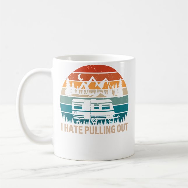 Caneca De Café Funny Camping I Hate Pulling Out Camper Travel (Esquerda)