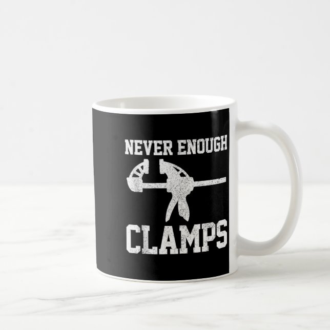 Caneca De Café Funny Carpenter - Never Enough Clamps Woodoworking (Direita)