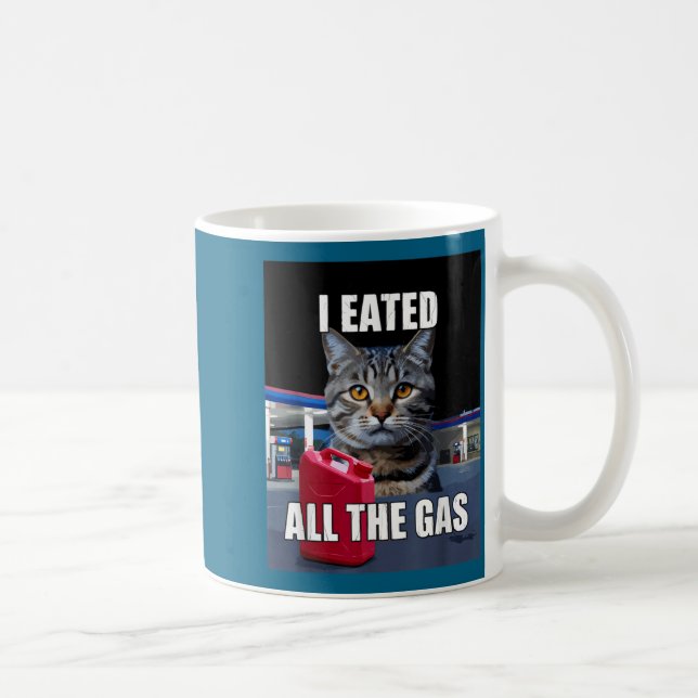 Caneca De Café Funny Cat Meme I Eated Wanted All The Gas Funny Me (Direita)