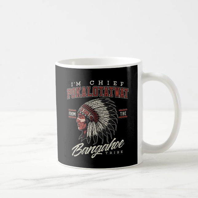 Caneca De Café Funny Chief Pokalotatwat Bangahoe Tribe Mug (Direita)