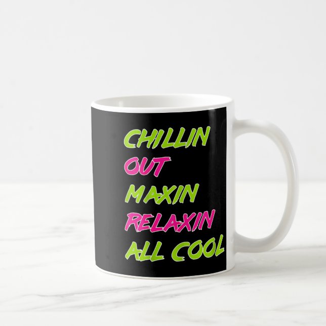 Caneca De Café Funny Chillin Out Maxin Relaxin All Cool Bel Air  (Direita)