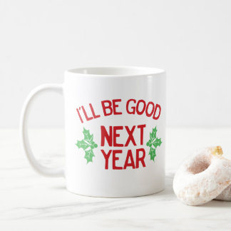 Caneca De Café Funny Christmas I’ll Be Good Next Year Naughty
