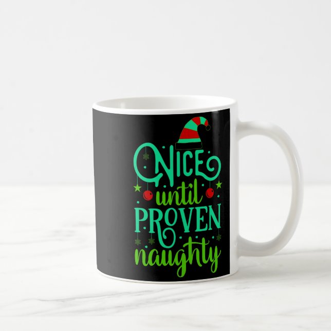 Caneca De Café Funny Christmas Nice Until Proven Naughty  (Direita)
