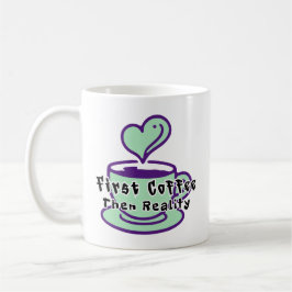 Caneca De Café Funny Coffee Mug First Coffee Then Reality