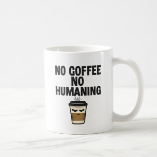Caneca De Café Funny Coffee Mug: "NO COFFEE NO HUMANING" Slogan.
