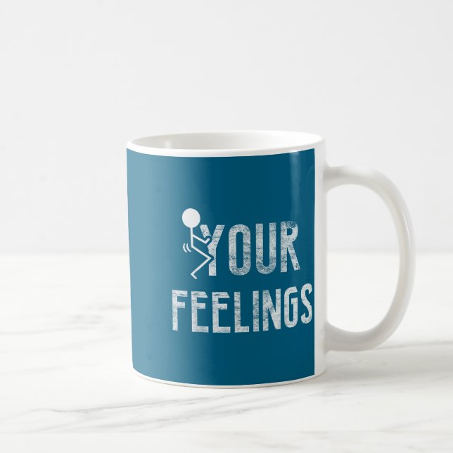 Caneca De Café Funny Conservative Quotes F Your Feelings Men Wome (Direita)