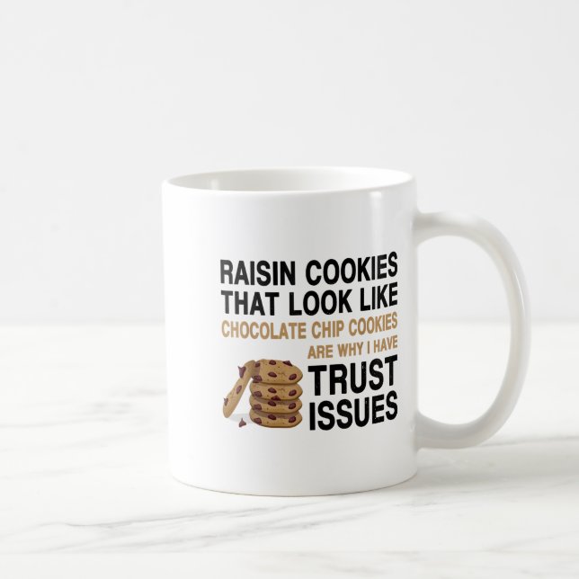 Caneca De Café Funny Cookies Lover Quote Gift, Trust Raisin Cooki (Direita)