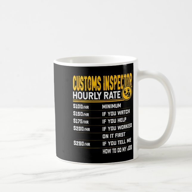 Caneca De Café Funny Customs Inspector Hourly Rate - Customs Offi (Direita)