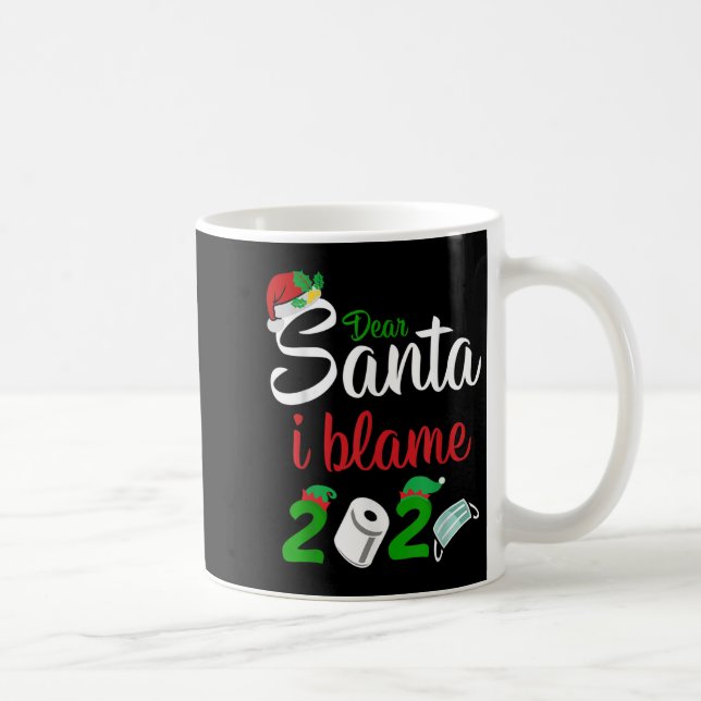 Caneca De Café Funny Dear Santa Quote 2020 Christmas I Blame 2020 (Direita)