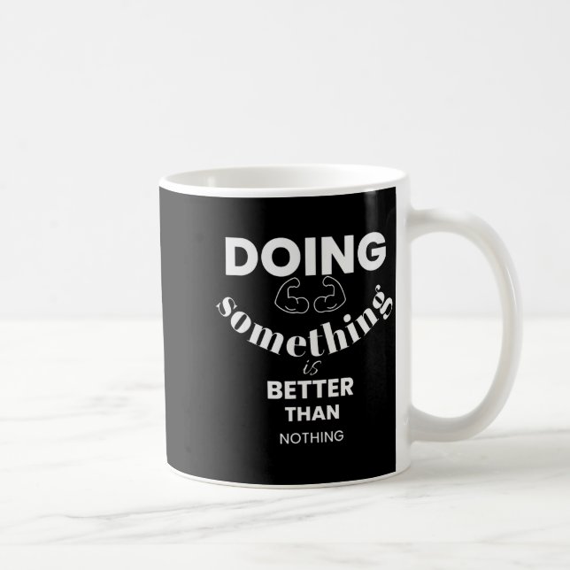 Caneca De Café Funny Doing Soing Is Better Than Nothing Design  (Direita)