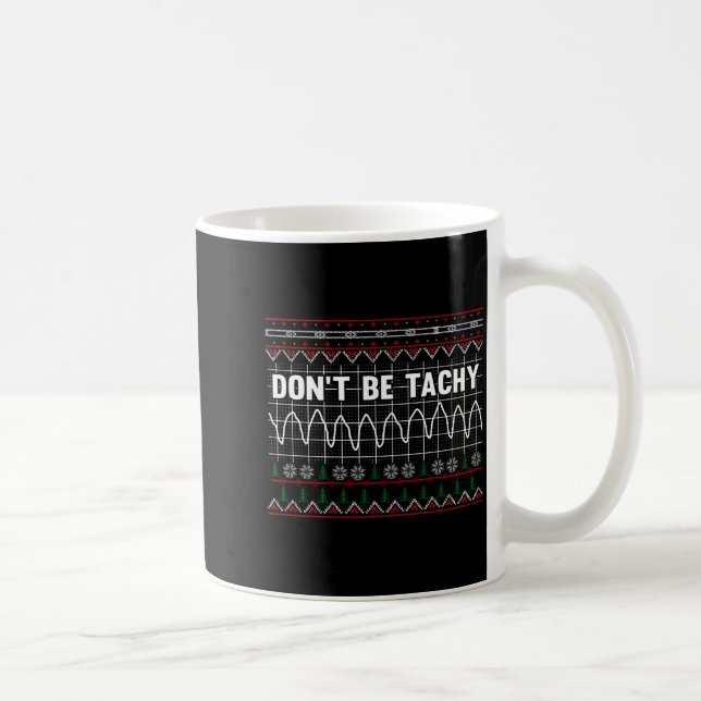 Caneca De Café Funny Don't Be Tachy Ems Long Sleeve  (Direita)