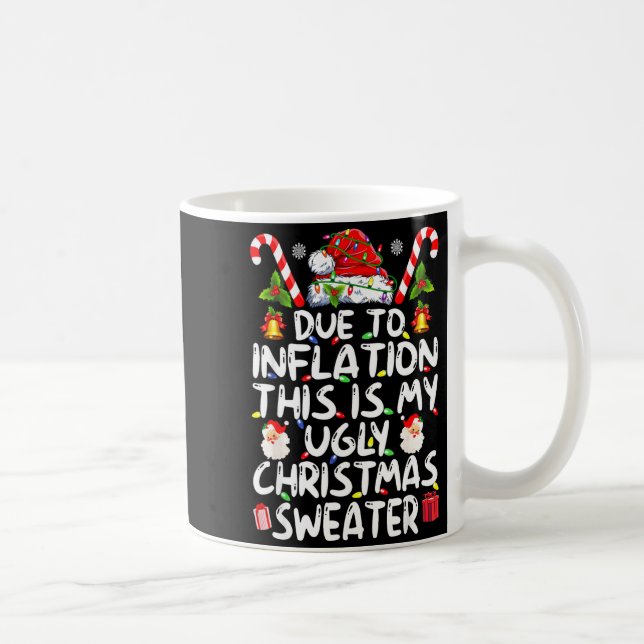 Caneca De Café Funny Due To Inflation This Is My Ugly Sweater For (Direita)