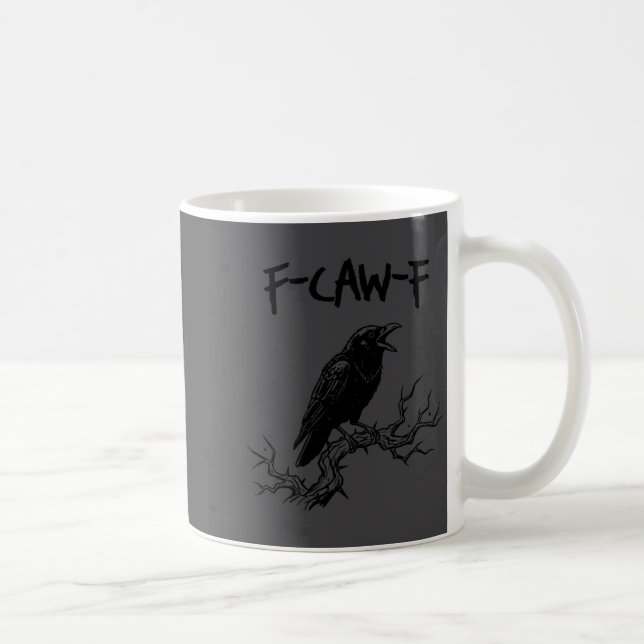 Caneca De Café Funny F Caw F Crow Raven Pun  (Direita)