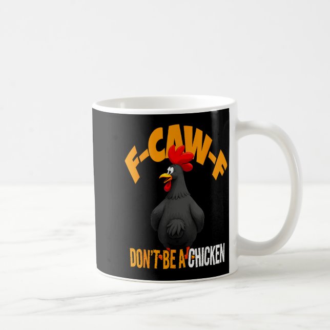 Caneca De Café Funny F-caw-f Don't Be A Chicken Fcawf Black Roost (Direita)