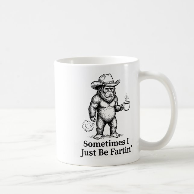 Caneca De Café Funny Farting Bigfoot Cowboy Sometimes I Just Be F (Direita)