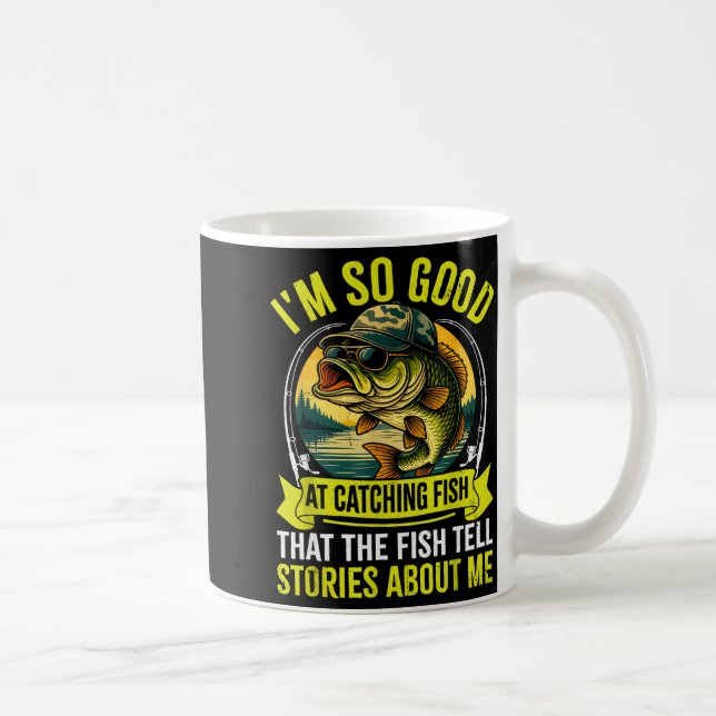 Caneca De Café Funny Fishing Fisherman I'm So Good At Catching Fi (Direita)