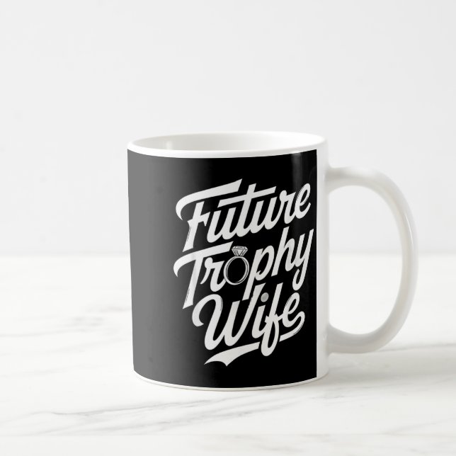 Caneca De Café Funny Future Trophy Wife Engagement Bride Sarcasti (Direita)