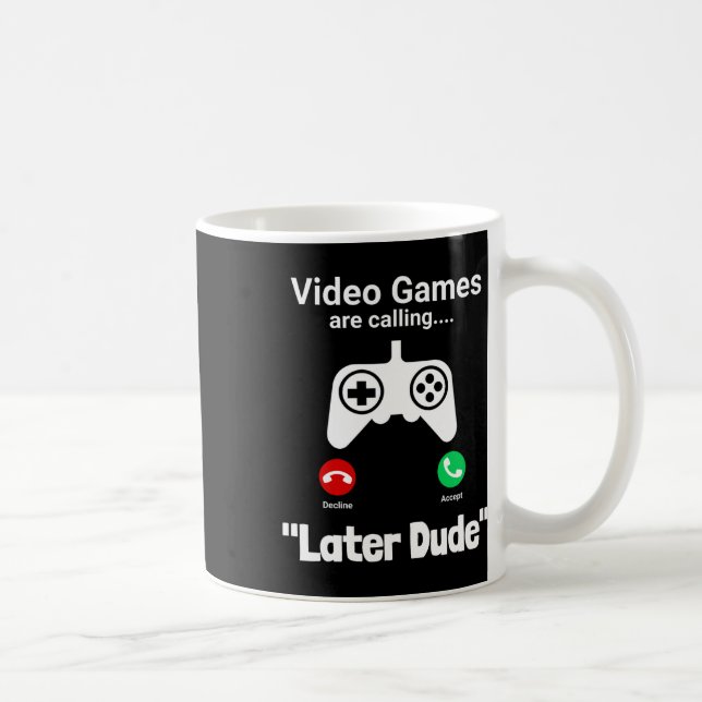 Caneca De Café Funny Gamer Call Screen – “later Dude” Controller  (Direita)