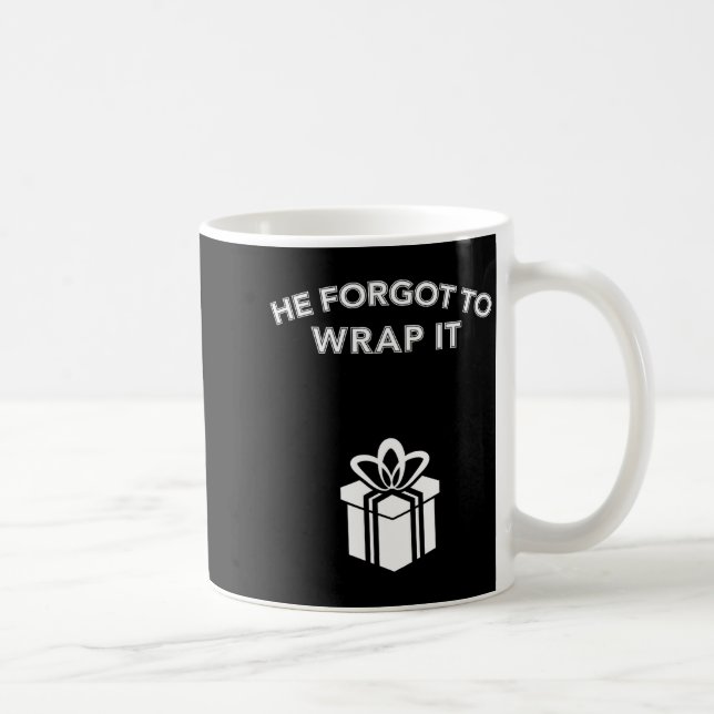 Caneca De Café Funny He Forgot To Wrap It Christmas Pregnancy Wom (Direita)