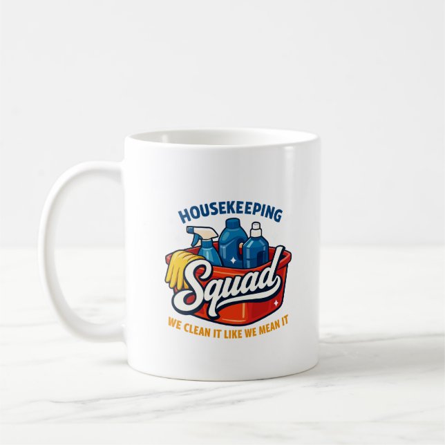 Caneca De Café Funny Housekeeping Squad We Clean It Housekeeper (Esquerda)