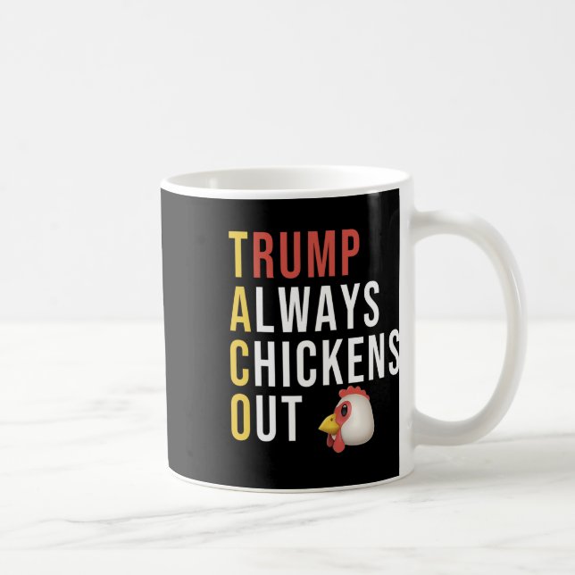 Caneca De Café Funny Humor Taco Trump Always Chickens Out  (Direita)