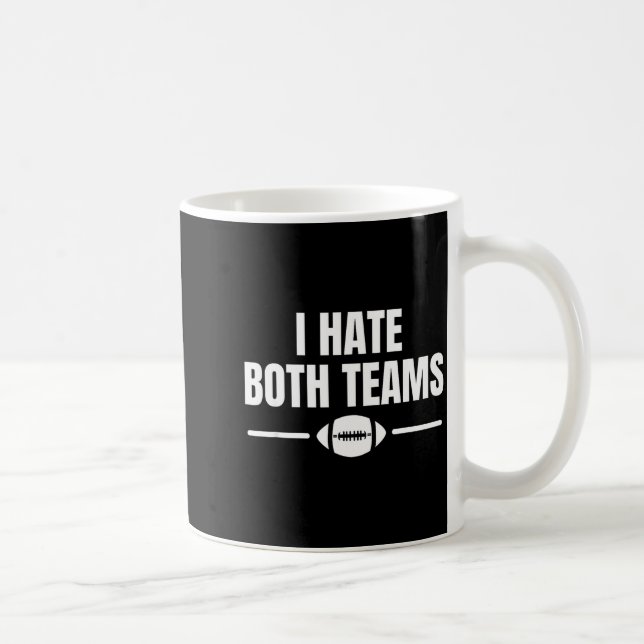 Caneca De Café Funny I Hate Both Teams Football  (Direita)