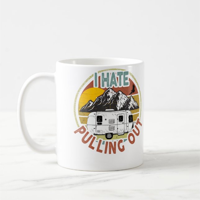 Caneca De Café Funny I Hate Pulling Out Mountains Rv Camping (Esquerda)