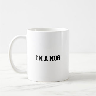 Caneca De Café Funny I'm a mug, Mug