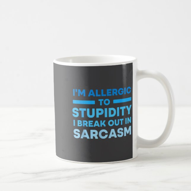 Caneca De Café Funny I'm Allergic To Studity I Break Out In Sarca (Direita)