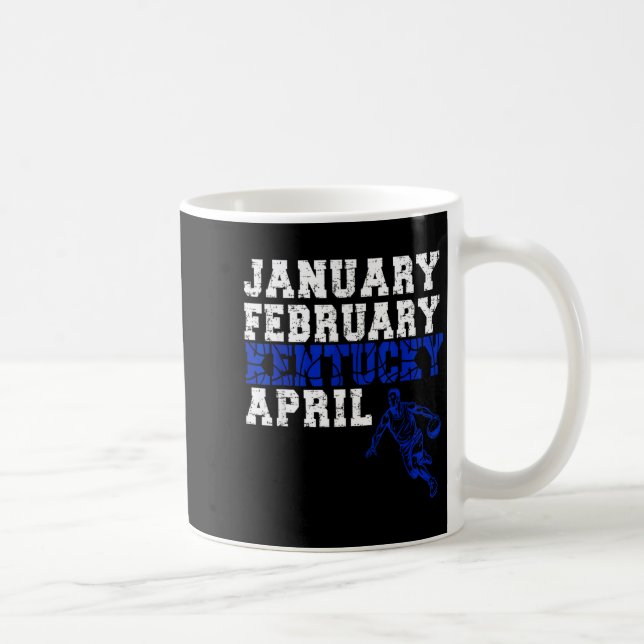 Caneca De Café Funny January February Kentucky April Madness  (Direita)