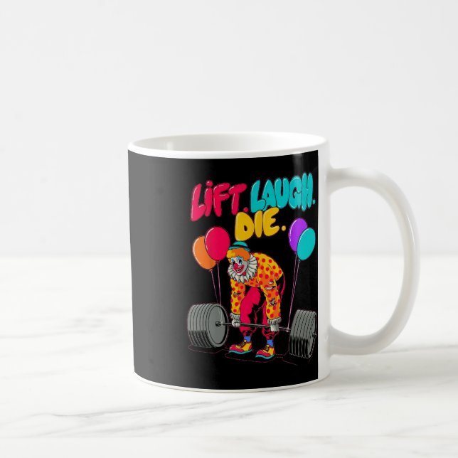 Caneca De Café Funny Lift Laugh Die Gym Pesando Bodybuildin (Direita)