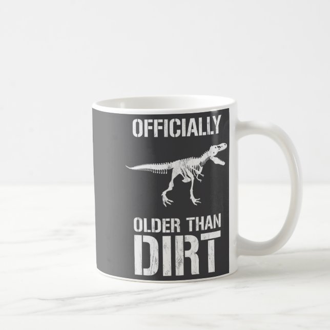 Caneca De Café Funny Ly Older Than Dirt Birthday Novelty  (Direita)