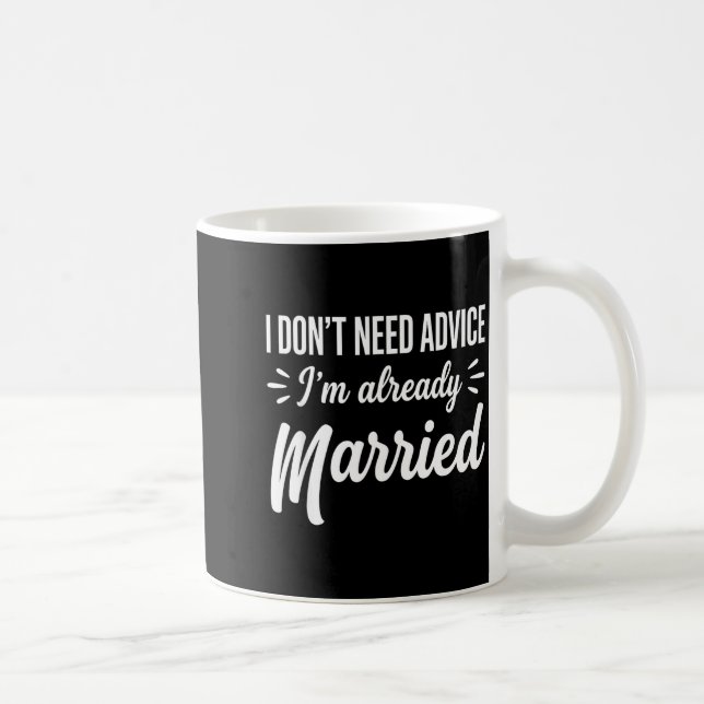 Caneca De Café Funny Married Saying No Advice Needed Husband Wife (Direita)
