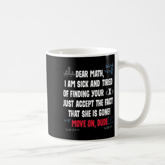 Caneca De Café Funny Math Quote Dear Math Move On Dude Girls Boys (Direita)
