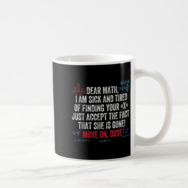 Caneca De Café Funny Math Quote Dear Math Move On Dude Girls Boys (Direita)