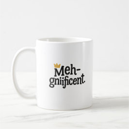 Caneca De Café Funny "Meh-gnificent" Mug – Sarcastic Coffee cup