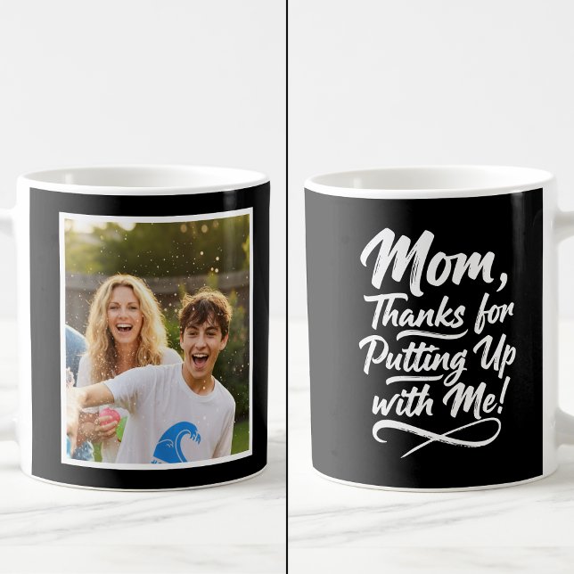 Caneca De Café Funny Mom Thanks Putting Up With Me 1 Photo black  (Criador carregado)