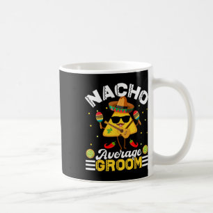 Caneca De Café Funny Nacho Noivo Médio Cinco De Mayo Homens Mulhe