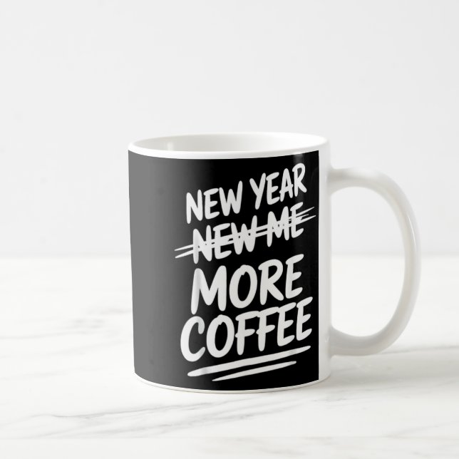 Caneca De Café Funny New Year New Me More Coffee Saying Humor  (Direita)