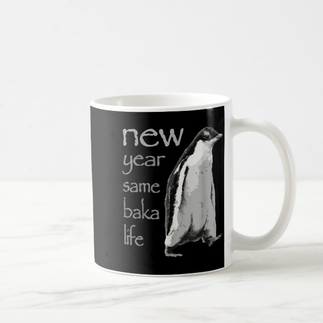 Caneca De Café Funny New Year Same Baka Life Penguin Joke  (Direita)