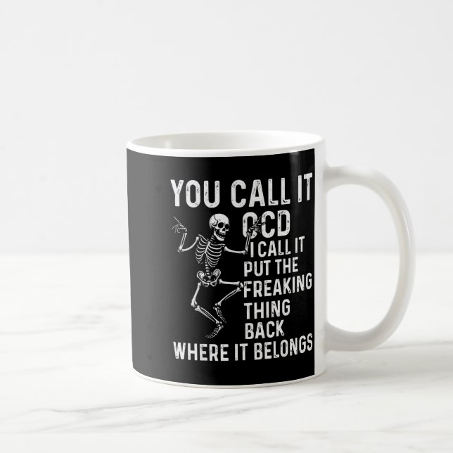 Caneca De Café Funny Ocd Quote Put It Back Where It Belongs  (Direita)