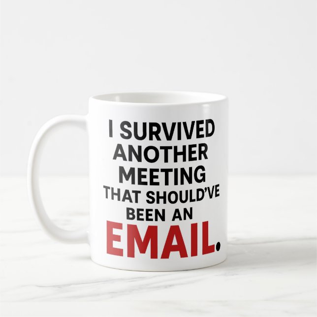 Caneca De Café Funny Office Mug – Meeting That Should Be Email (Esquerda)