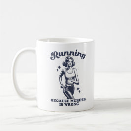 Caneca De Café Funny Running Because Murder Is Wrong Retro 11oz