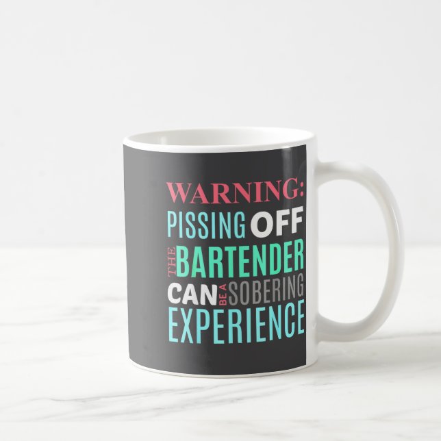Caneca De Café Funny Sarcastic Warning Don't Off Bartender Pun  (Direita)