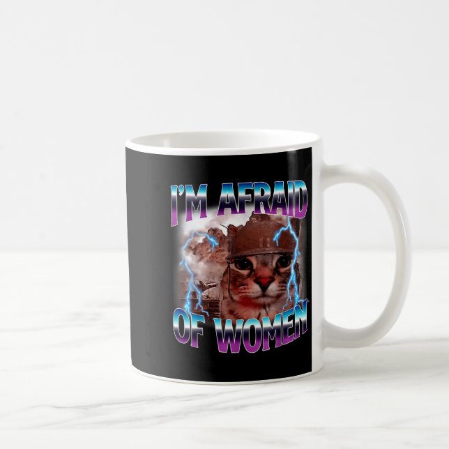 Caneca De Café Funny Saying Humor Afraid Of Women Cat Meme Animal (Direita)