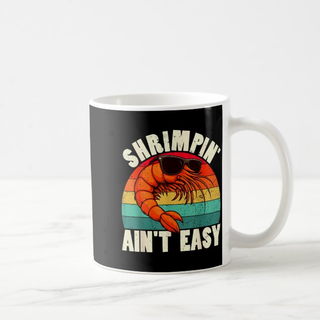 Caneca De Café Funny Shrimn' Ain't Easy Shrimp Cool Fishing Fishe (Direita)